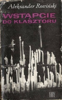 Wstąpcie do klasztoru - Aleksander Rowiński