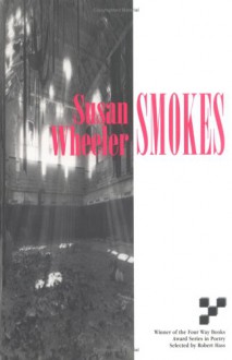 Smokes - Susan Wheeler