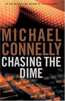 Chasing the Dime - Michael Connelly