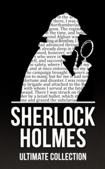 Sherlock Holmes: The Ultimate Collection (4 Novels, 44 Short Stories, and Exclusive Bonus Features) - Arthur Conan Doyle, 'Maplewood Books'