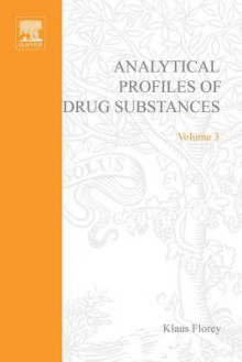 Profiles of Drug Substances, Excipients and Related Methodology Vol 3 - Klaus Florey, Unknown