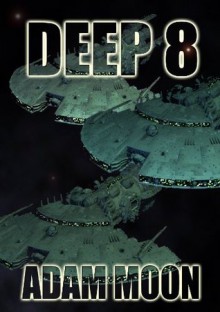 Deep 8 (Seeder Saga) - Adam Moon