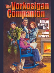 The Vorkosigan Companion (The Vorkosigan Saga) - Lois McMaster Bujold, Lillian Stewart Carl, John Helfers