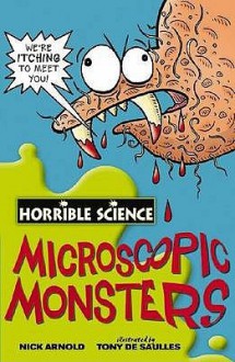 Microscopic Monsters (Horrible Science) - Nick Arnold, Tony De Saulles