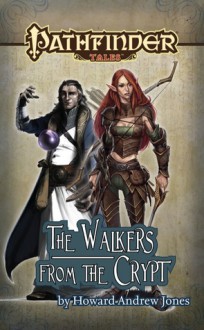 Pathfinder Tales: The Walkers from the Crypt - Howard Andrew Jones