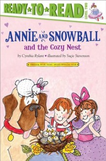 Annie and Snowball and the Cozy Nest - Cynthia Rylant, Suçie Stevenson