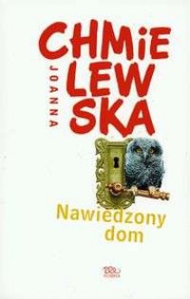 Nawiedzony dom - Joanna Chmielewska