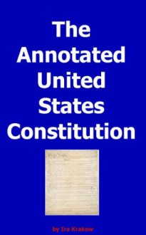 The Annotated United States Constitution - Ira Krakow