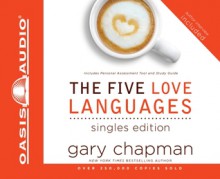 The Five Love Languages: Singles Edition - Gary Chapman, Chris Fabry