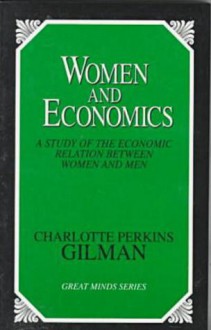 Women and Economics - Charlotte Perkins Gilman