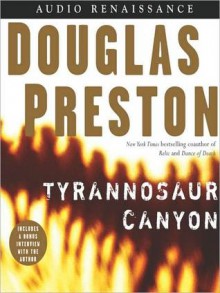 Tyrannosaur Canyon - Scott Brick, Douglas Preston