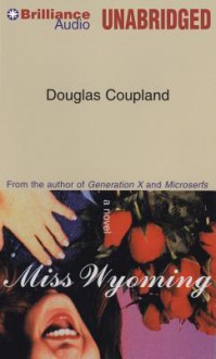 Miss Wyoming - Douglas Coupland, Sharon Williams, Aaron Fryc