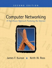 Computer Networking - James F. Kurose