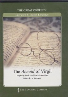 The Aeneid of Virgil (The Great Courses) - Elizabeth Vandiver