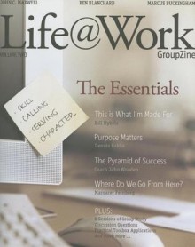 Life@work, The Essentials (Life@work Groupzine) - John C. Maxwell, Marcus Buckingham, Kenneth H. Blanchard