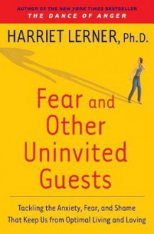 Fear and Other Uninvited Guests (Audio) - Harriet Lerner