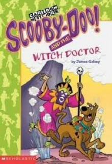 Scooby-doo! and the Witch Doctor (Scooby-Doo! Mysteries, #27) - James Gelsey