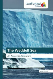 The Weddell Sea - James Fenton