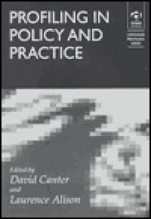 Profiling in Policy and Practice - David Canter