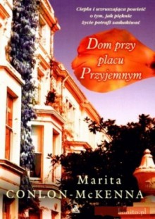 Dom Przy Placu Przyjemnym - Marita Conlon-McKenna