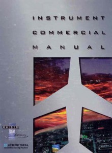 Instrument Commercial Manual (updated ed)/JS314520 - Jeppesen Sanderson, Jeppesen Sanderson, inc Staff, Werner, Stout, Shockley, J. Hiles, G. McCray, Schoeman