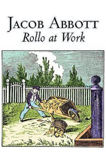 Rollo at Work - Jacob Abbott