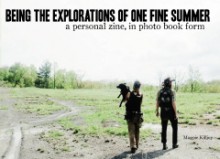 Being the Adventures of one Fine Summer: A Personal Zine in Photo Book Form - Margaret Killjoy