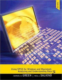 Using SPSS for Windows and Macintosh: Analyzing and Understanding Data (6th Edition) - Samuel B. Green, Neil J. Salkind