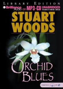 Orchid Blues - Stuart Woods, Dick Hill