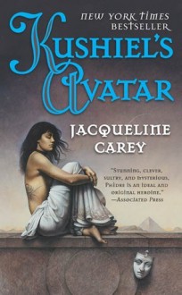 Kushiel's Avatar (Phèdre's Trilogy #3) - Jacqueline Carey