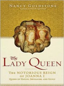 The Lady Queen - Nancy Goldstone