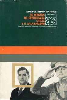 As Origens da Democracia Cristã e o Salazarismo - Manuel Braga da Cruz