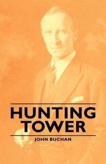 Hunting Tower - John Buchan