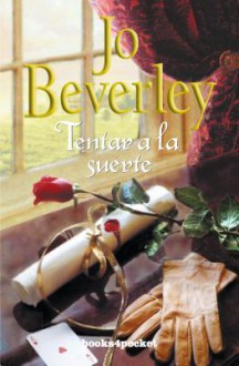 Tentar a la suerte - Jo Beverley, Rosa Arruti Illarramendi