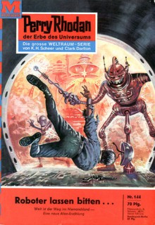 Perry Rhodan 144: Roboter lassen bitten... - K. H. Scheer