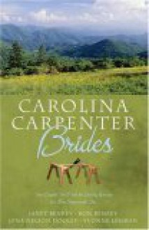 Carolina Carpenter Brides - Janet Benrey, Yvonne Lehman, Ron Benrey, Lena Nelson Dooley