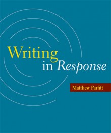 Writing in Response - Matthew Parfitt