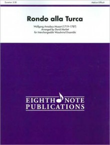 Rondo Alla Turca: For Interchangeable Woodwind Ensemble, Score & Parts - Wolfgana Amadeus Mozart, David Marlatt