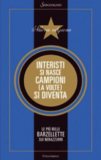 Interisti si nasce campioni (a volte) si diventa - Unknown