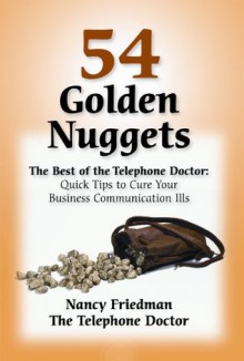 54 Golden Nuggets: The Best of the Telephone Doctor - Nancy Friedman