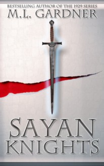 Sayan Knights - M.L. Gardner