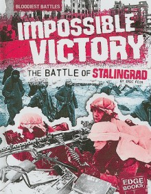 Impossible Victory: The Battle of Stalingrad - Eric Fein