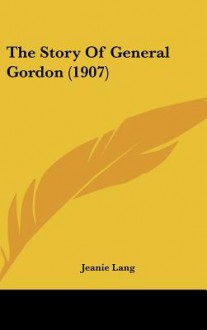 The Story of General Gordon (1907) - Jeanie Lang