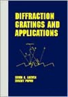 Diffraction Gratings and Applications - Erwin G. Loewen, Evgeny Popov