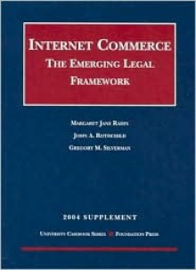 2004 Supplement to Internet Commerce - Margaret Jane Radin, John A. Rothchild, Gregory M. Silverman