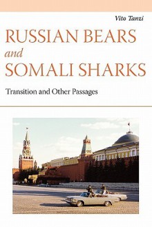 Russian Bears and Somali Sharks: Transition and Other Passages - Vito Tanzi