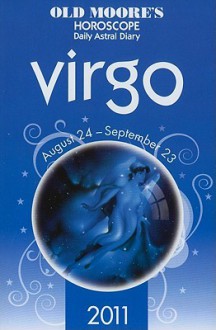 Old Moore's Horoscope and Astral Diary: Virgo: August 24-September 23 - Foulsham