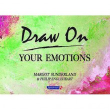 Draw on Your Emotions (Other Format) - Margot Sunderland, Philip Engleheart