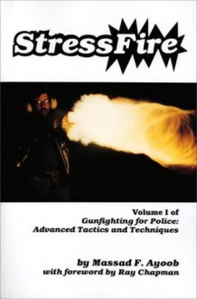 Stressfire, Vol. 1 - Massad Ayoob