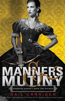 Manners & Mutiny - Gail Carriger